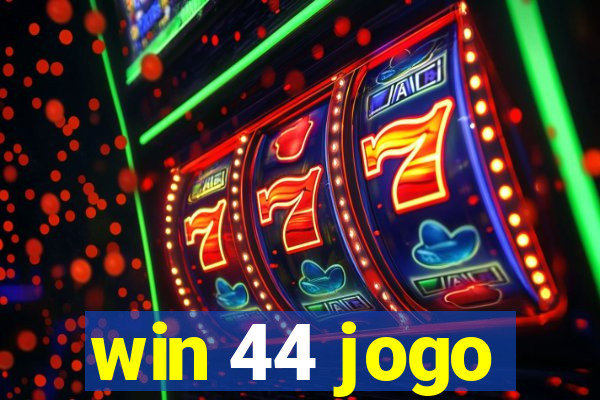 win 44 jogo